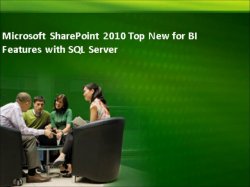 SQL Server BI with SharePoint 2010 Top 10 New Features
