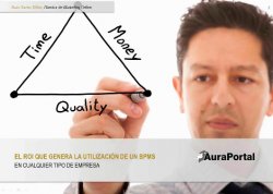 El ROI de los BPM (Gestión por Procesos) es el mayor de todo el software empresarial, por AuraPortal.