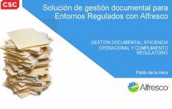 Gestión documental en entornos regulados, eficiencia operacional y cumplimiento regulatorio. Con Alfresco.